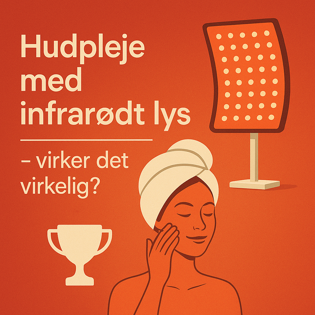 Hudpleje med infrarødt lys – virker det virkelig?